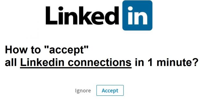 4 steps to accept all Linkedin connections requests in 1 minutes
